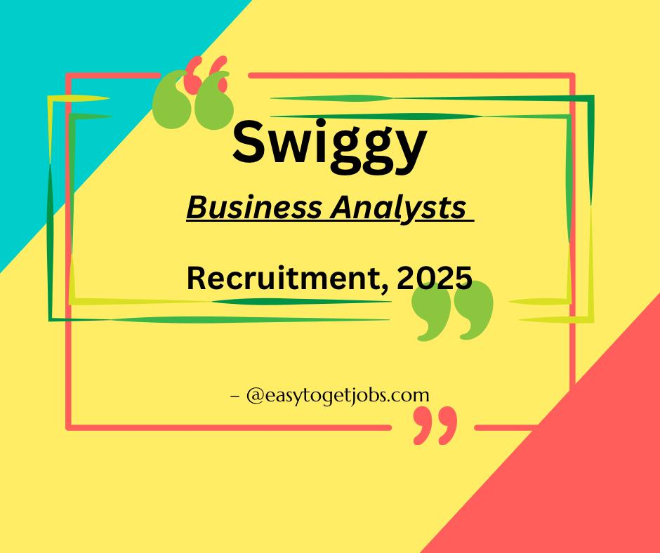 Swiggy business analyst recruitment opportunity in 2025